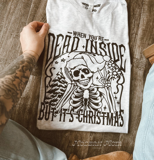 When youre dead inside but its Christmas tee shirt