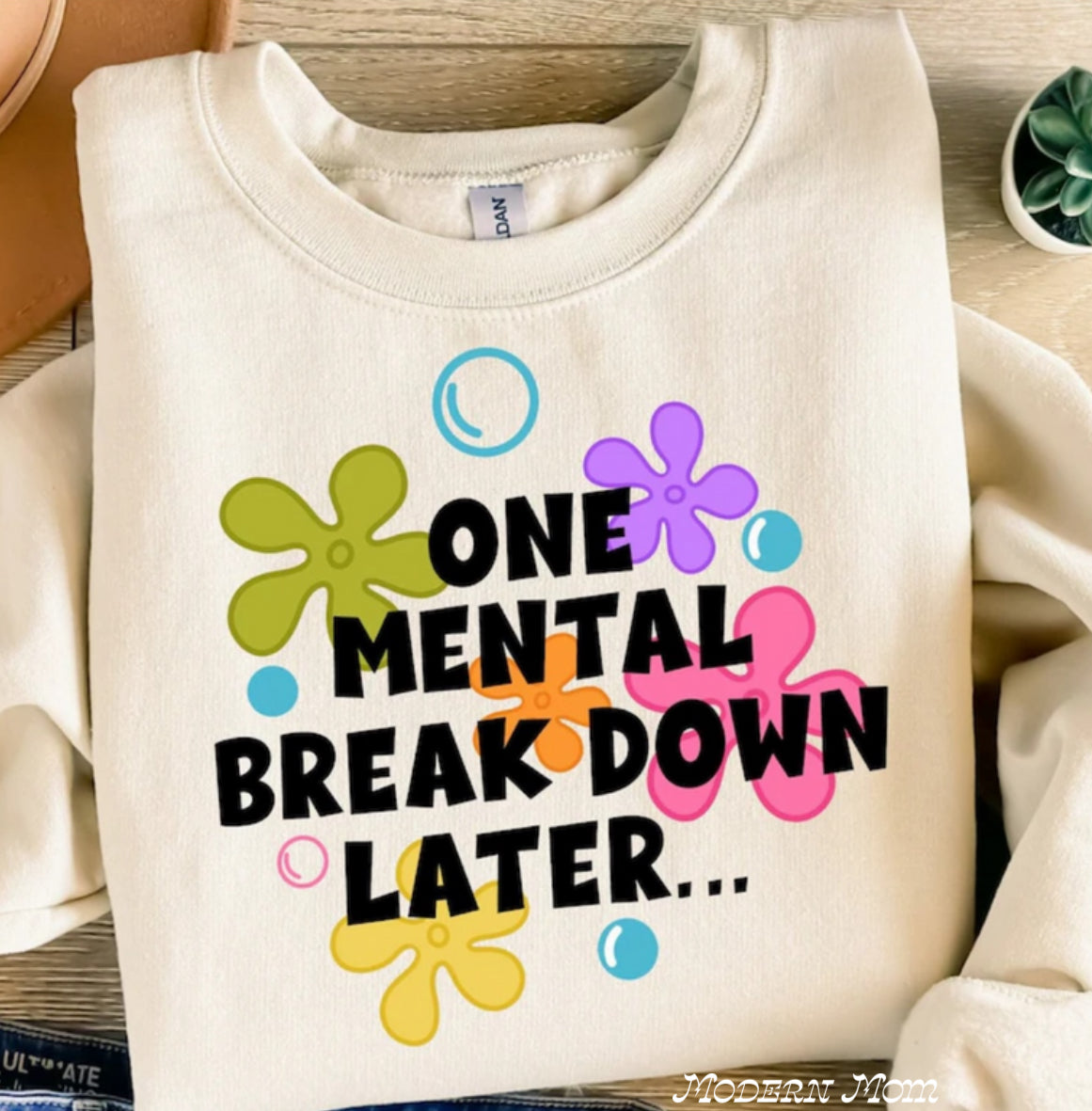 One mental breakdown later ADULT(tee, crewneck or hoodie )