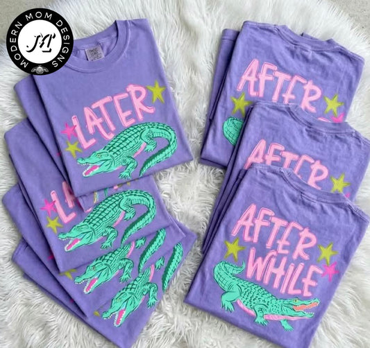 Later gator. After awhile. Double sided tee. (Adult or youth)
