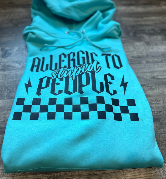 Allergic to stupid people hoodie