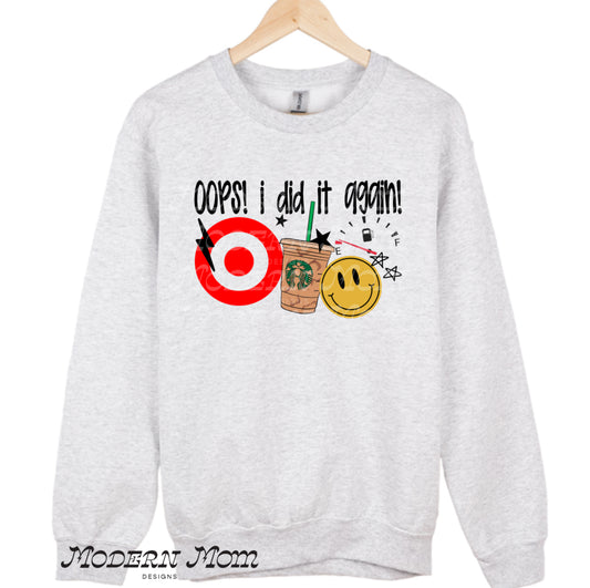 Oops i did it again crewneck