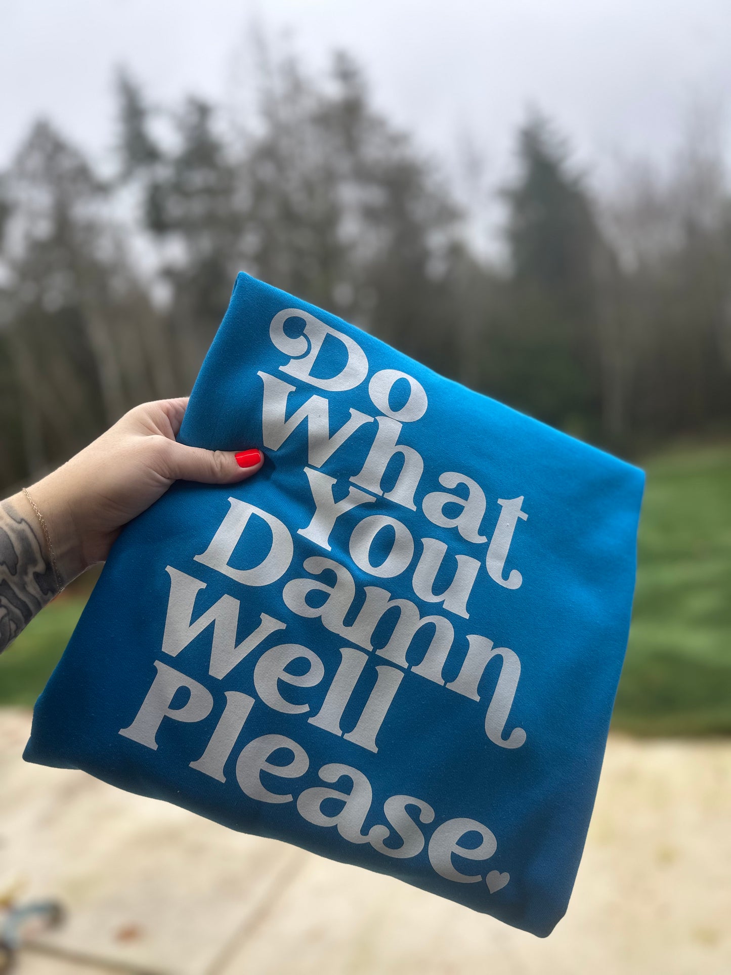 Do what you damn well please-crewneck