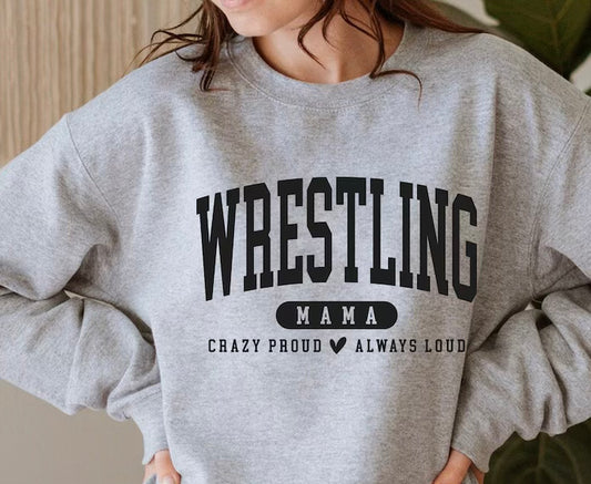 Wrestling mom crazy proud always loud