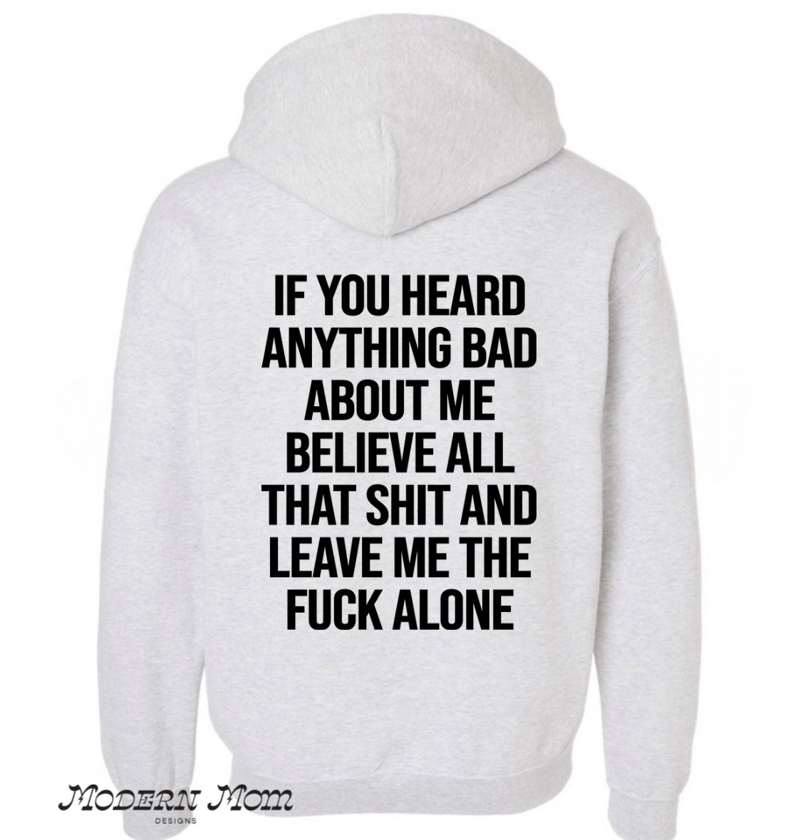 If you heard anything bad about me hoodie