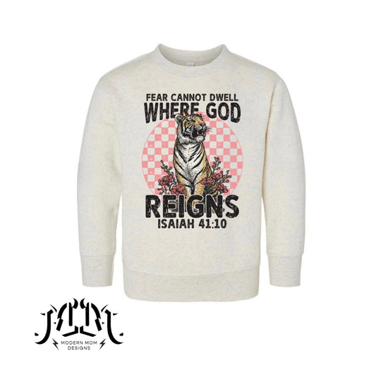 Fear cannot dwell where god reigns (toddler-youth XL)