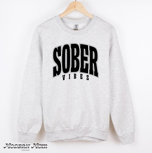 Sober vibes (tee, crewneck or hoodie )