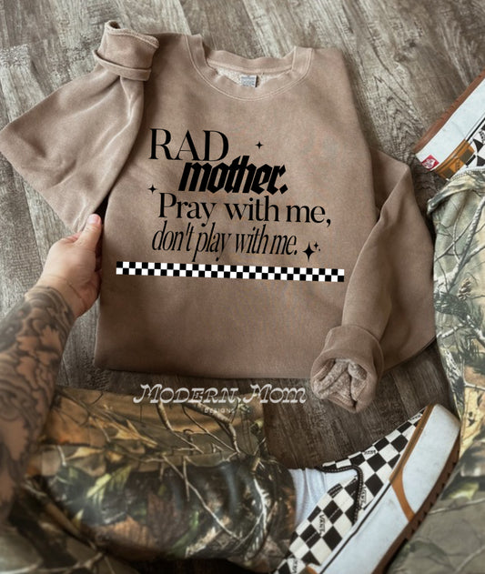 Rad mother (tee shirt or crewneck)