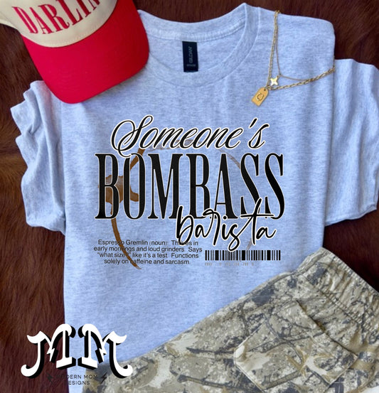 Somebody’s bomb ass barista tee shirt