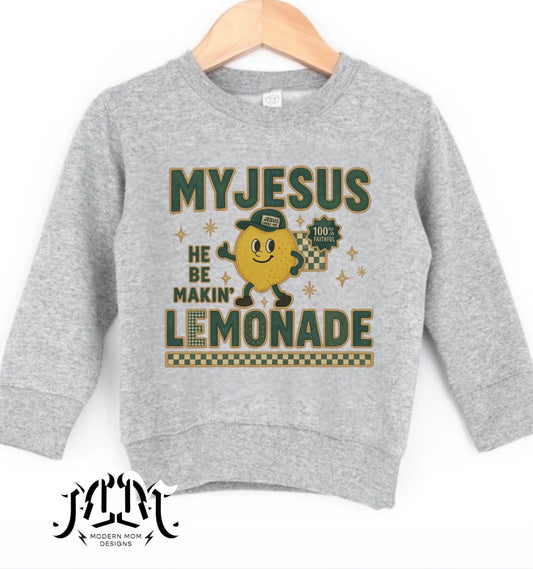 My Jesus he be makin lemonade (toddler-youth XL)