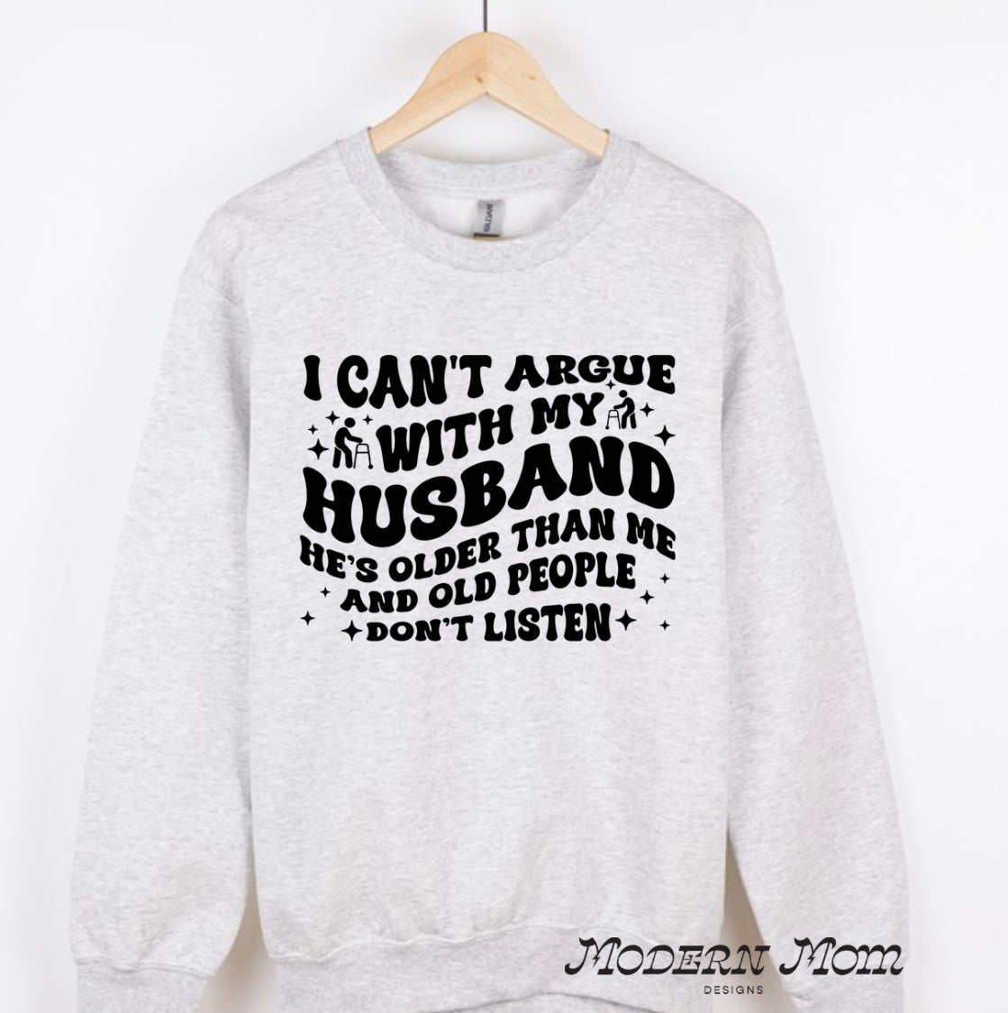 I can’t argue with my husband crewneck