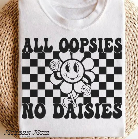 All Oopsies no daisies