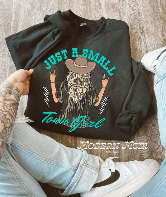 Just a Small town girl (tee or crewneck)