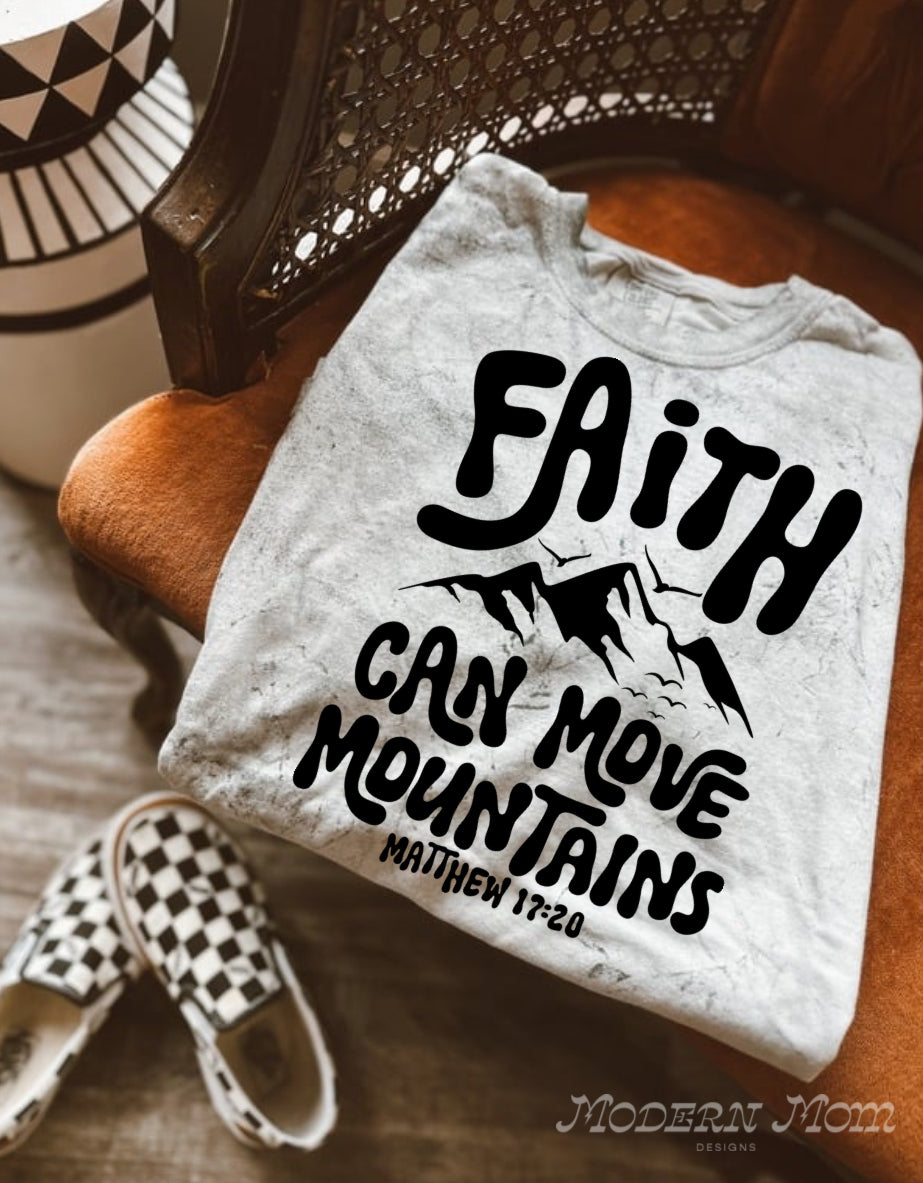 Faith can move mountains colorblast (tee or crewneck )