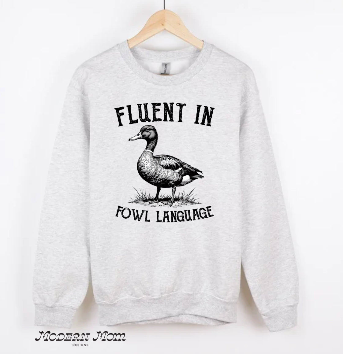 Fluent in fowl language  (tee, crewneck or hoodie )