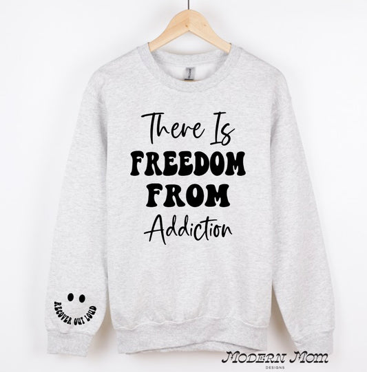 There is freedom from addiction-sleeve detail (crewneck or hoodie )