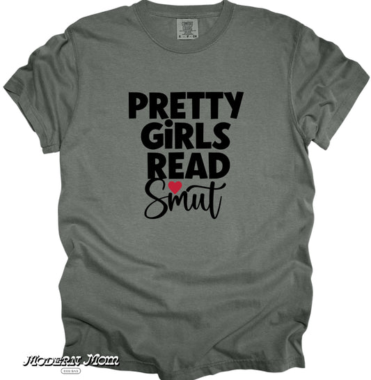 Pretty girls read smut(tee, crewneck or hoodie )