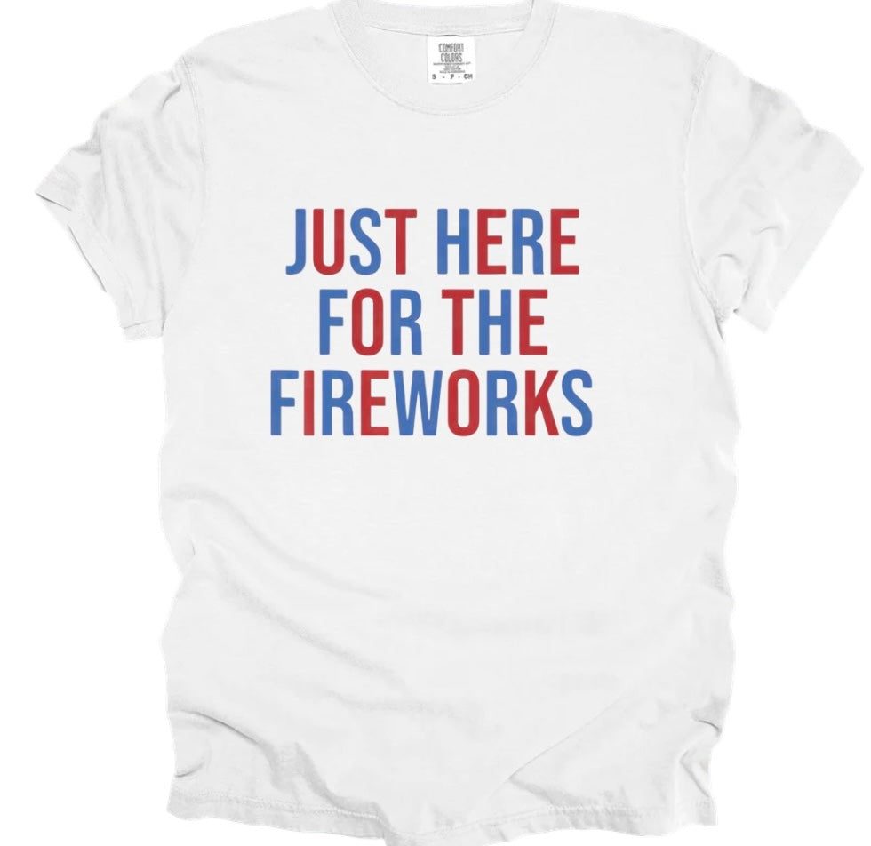Just here for the fireworks tee shirt (matching sold separate)