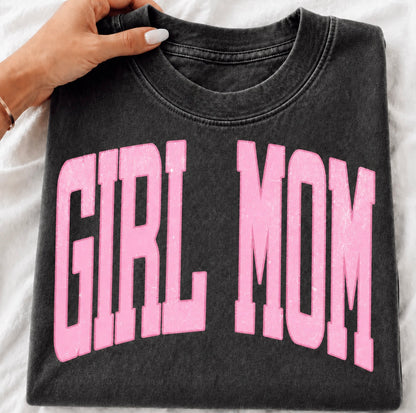 GIRL MOM (tee shirt, crewneck or hoodie)