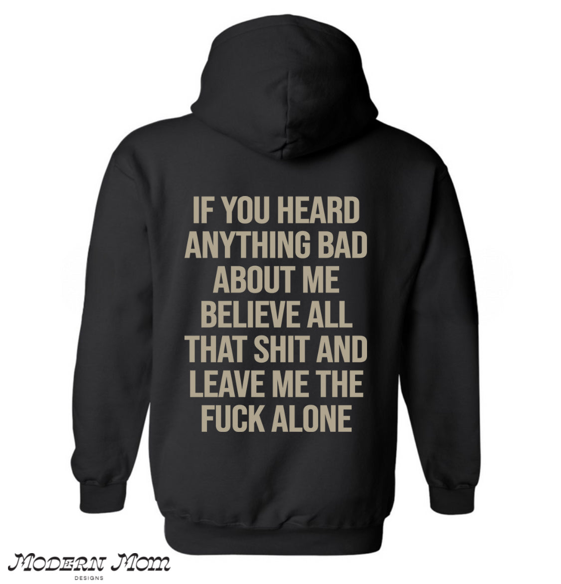 If you heard anything bad about me hoodie