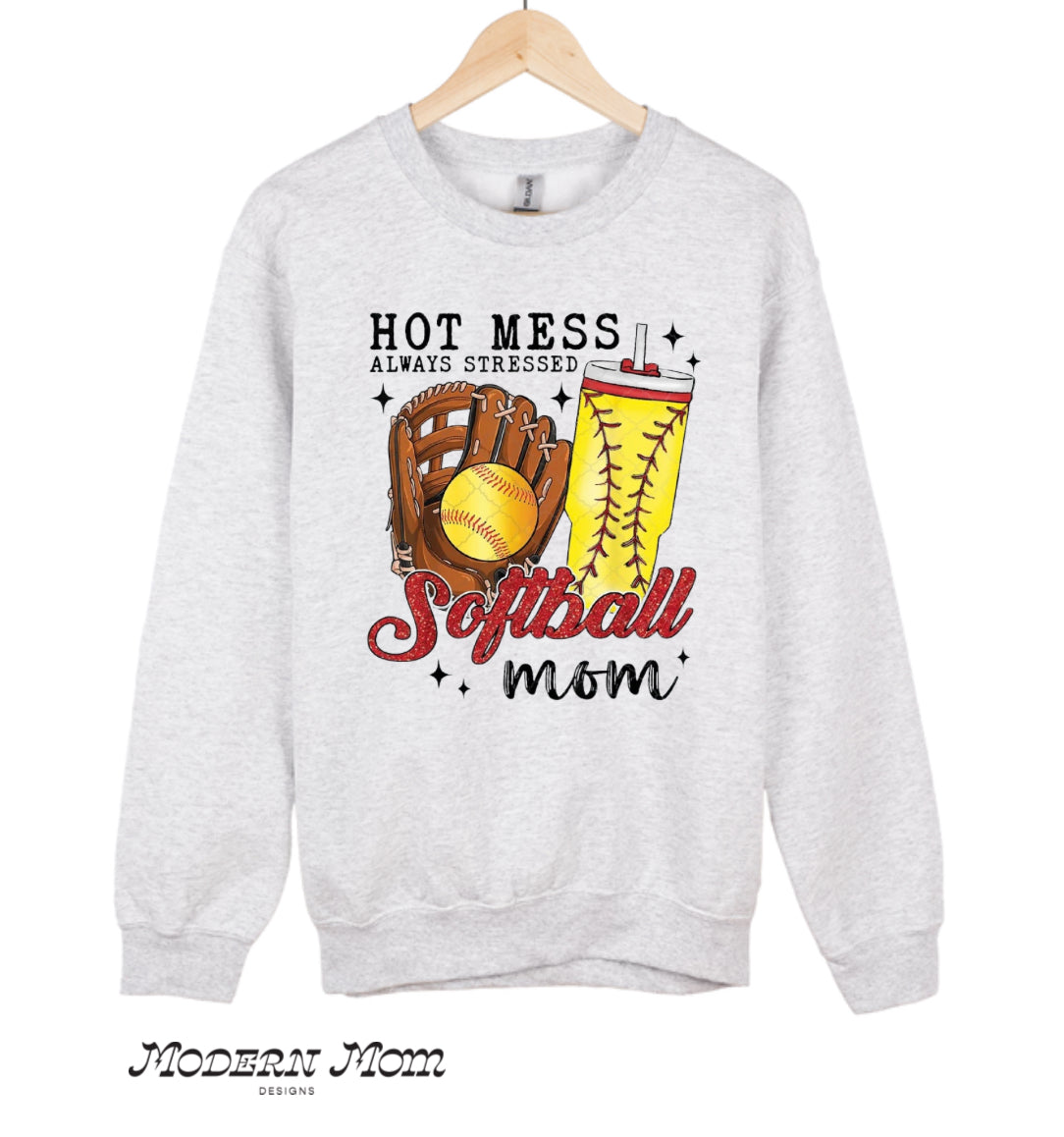 Hot mess always stressed softball mama crewneck