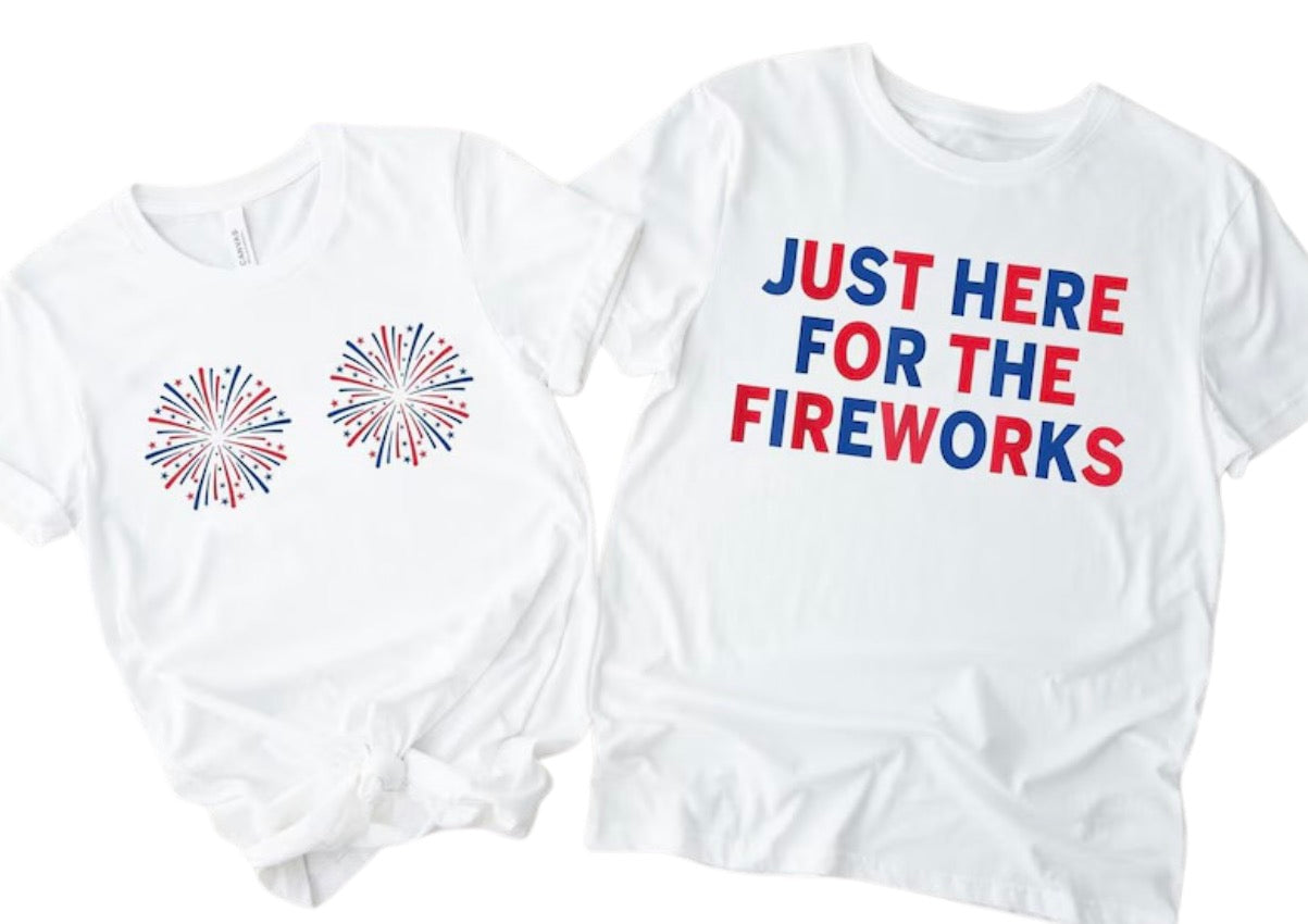 Just here for the fireworks tee shirt (matching sold separate)