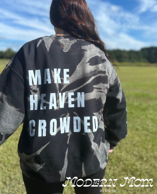 Make heaven crowded. I’m just recruiting. Crewneck (black or bleached)