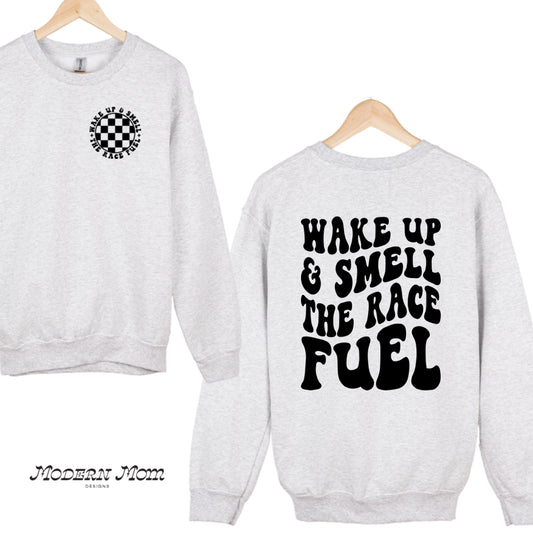 Wake up and smell the race fuel (tee, crewneck or hoodie)