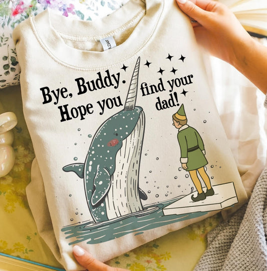 Bye, Buddy. Hope you find your dad! (tee shirt, crewneck or hoodie)