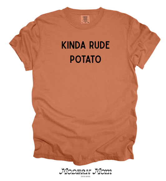 Kinda rude potato (tee, crewneck or hoodie)
