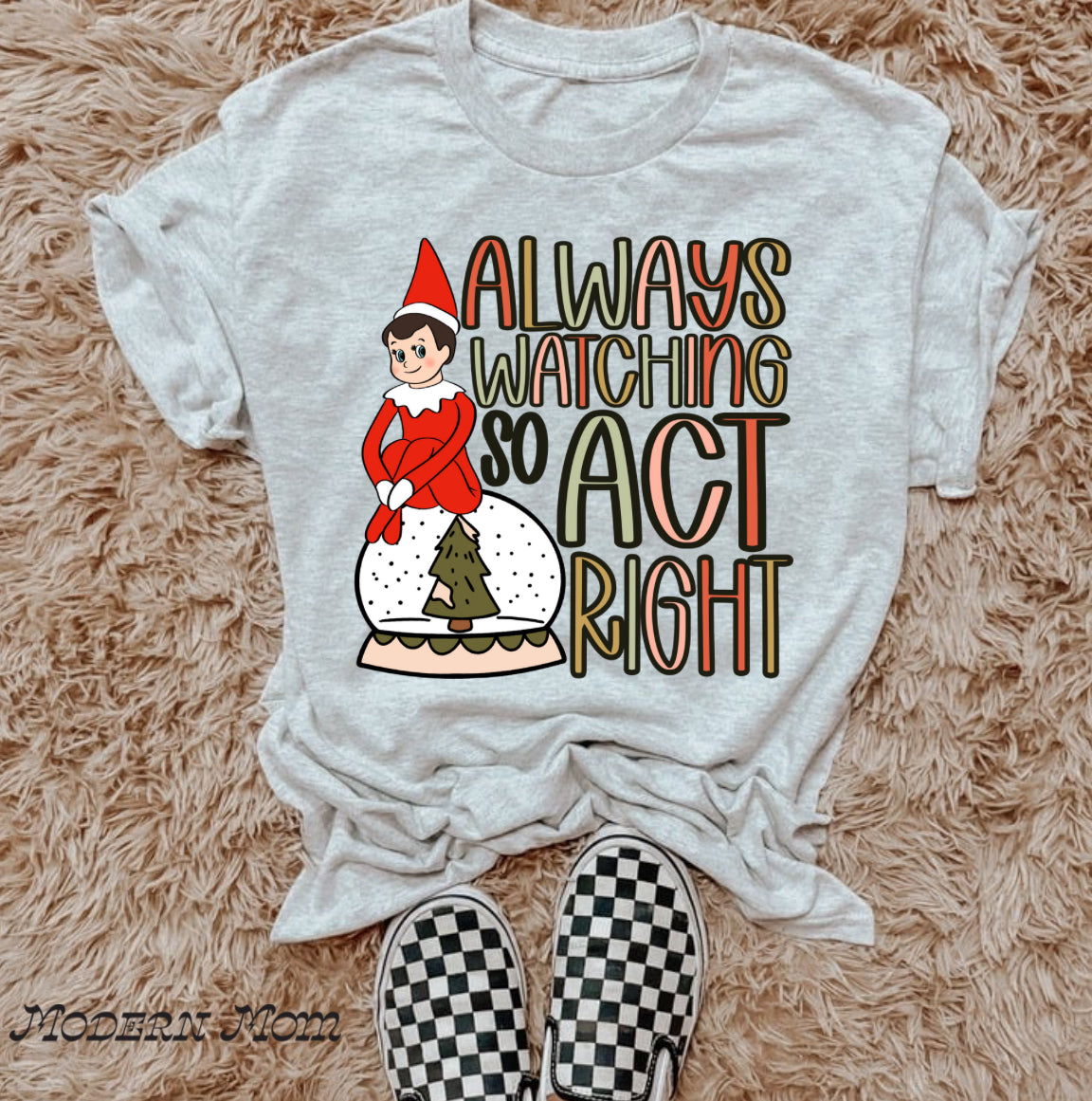 Always watching so act right ADULT(tee, crewneck or hoodie )