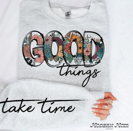 Good things take time (sleeve detail) crewneck