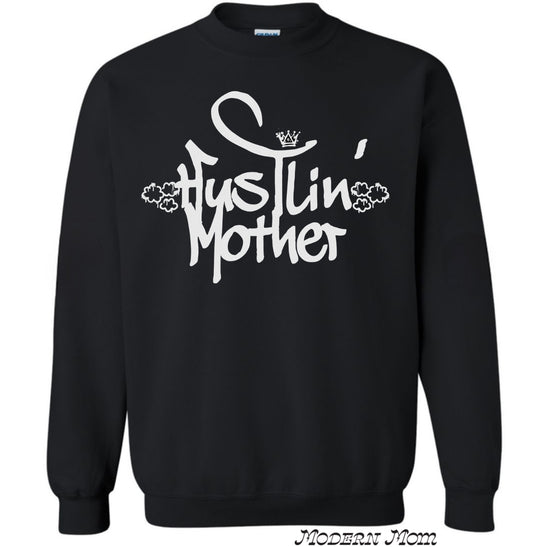 Hustlin’ Mother crewneck