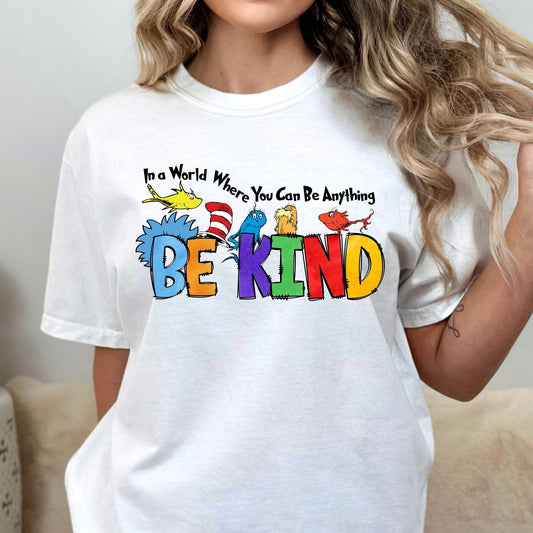 In a world where you can be anything be kind (tee or crewneck)