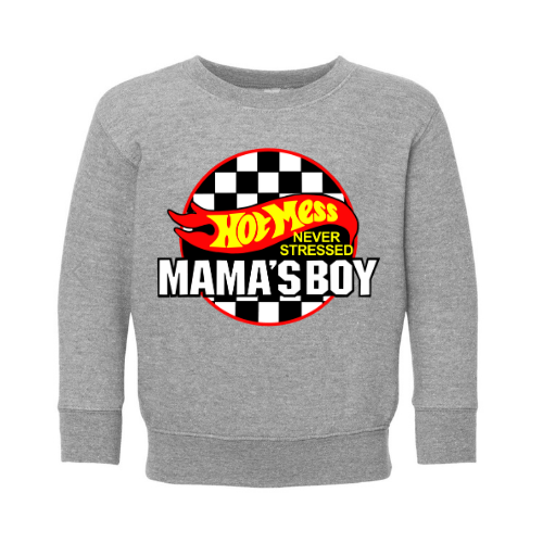 Hot mess never stressed mamas boy crewneck