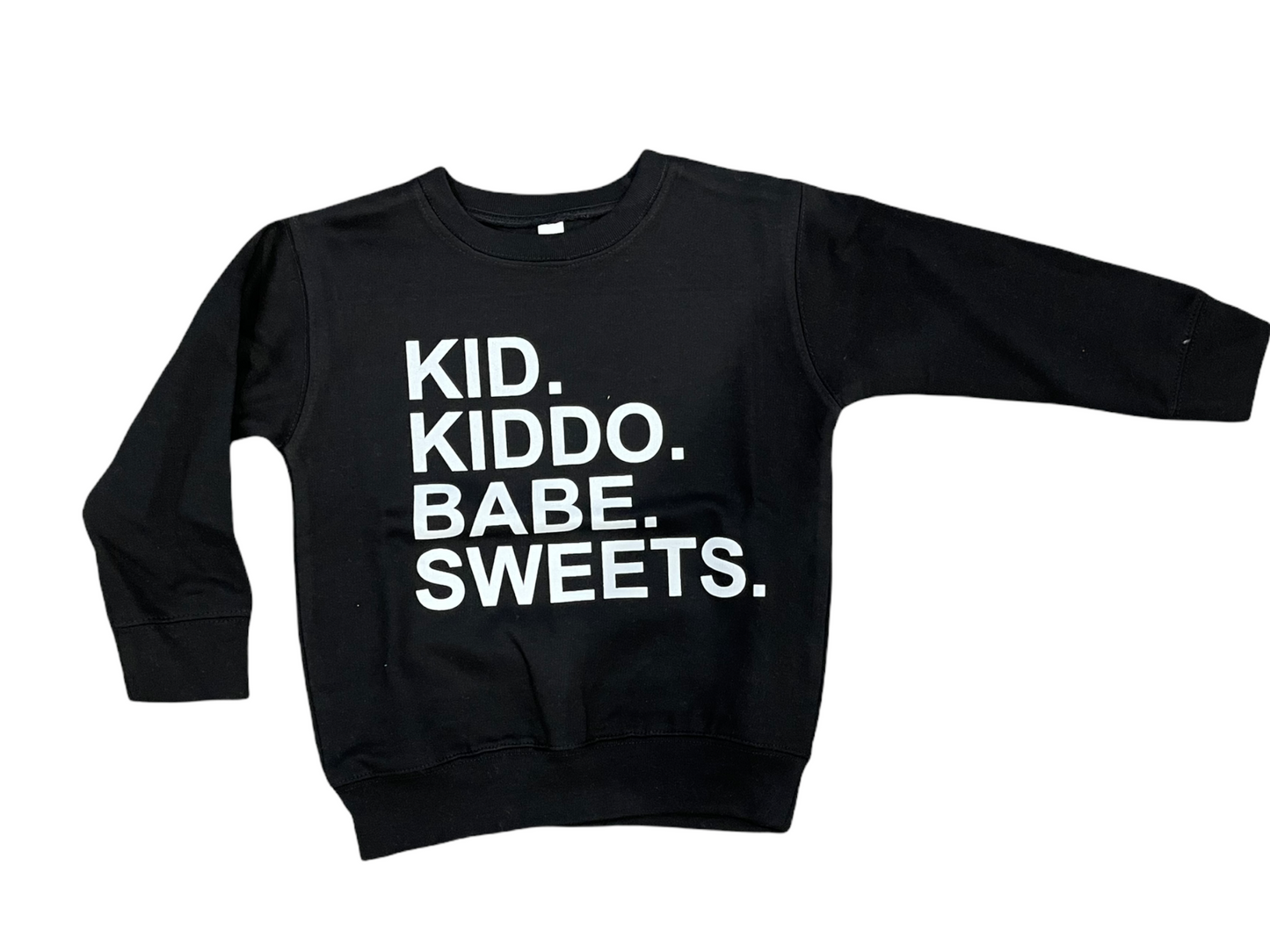 Kid. Kiddo. Babe. Sweets.