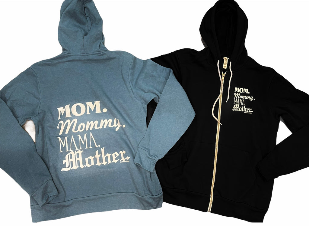 Mom. Mommy. Mama. Mother. 2.0 zip up