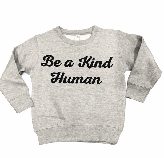 Be a kind human crewneck